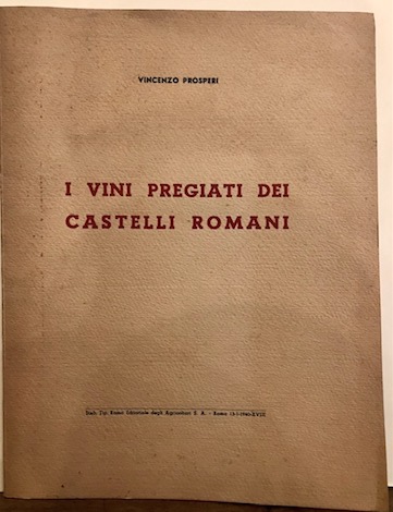 Vincenzo Prosperi I vini pregiati dei Castelli Romani 1940 Roma Sta. Tip. Ramo Editoriale degli Agricoltori
